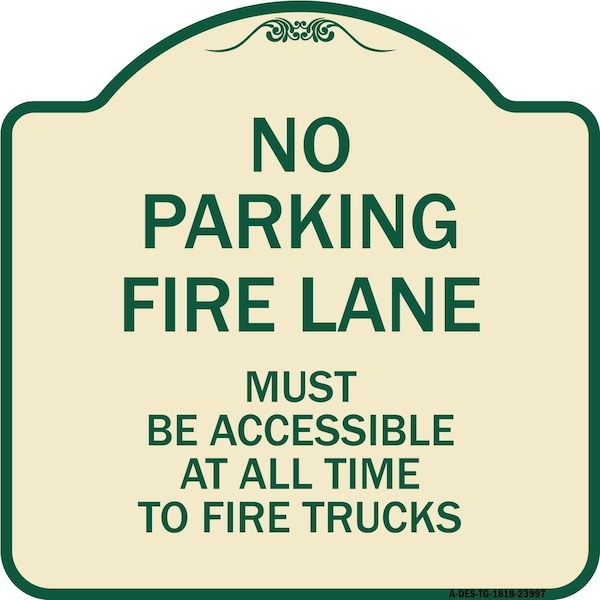 Signmission Fire Lane Must Accessible All Time to Fire Trucks Heavy-Gauge Alum Sign, 18" x 18", TG-1818-23997 A-DES-TG-1818-23997 - main
